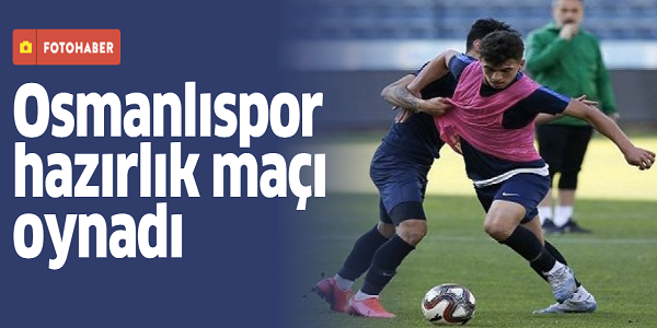 Osmanlıspor hazırlık maçı oynadı - Haberler Ankara 1