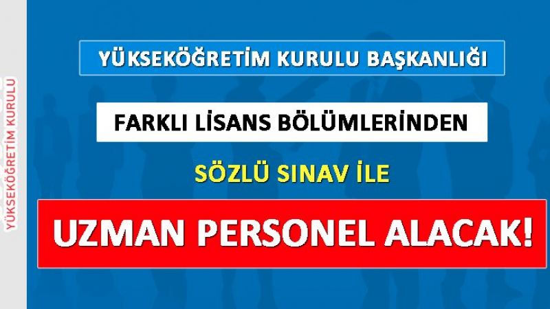 Yükseköğretim Kurulu Başkanlığı Sözleşmeli Uzman Personel Alım İlanı 2