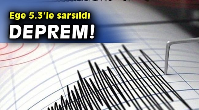 Ege Denizi'nde 5,3 VE 4.2 büyüklüğünde korkutan deprem 1