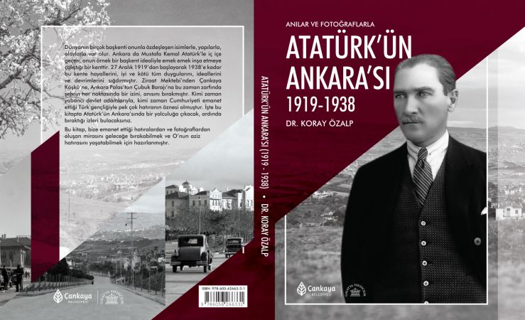 Çankaya’dan 101. Yıl Kitabı: “Atatürk’ün Ankara’sı 1919-1938” 1