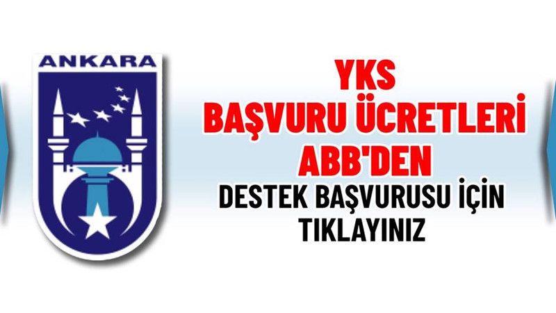 Ankara Büyükşehir Belediyesi YKS ücreti başvuru formu! ABB'den YKS 2021 sınav ücreti nasıl alınır? 1