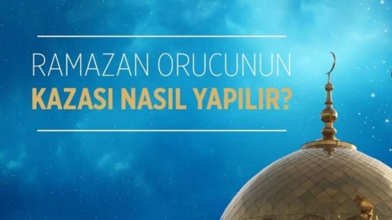Ramazan'da Tutulmayan Orucun Kazası Nasıl Olur? Kaza Orucu Ne Zaman Tutulur? 3