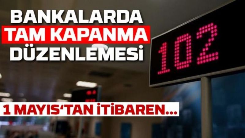 Türkiye Bankalar Birliği'nden Tam Kapanma Açıklaması Geldi! İşte Banka Çalışma Şartları! 1