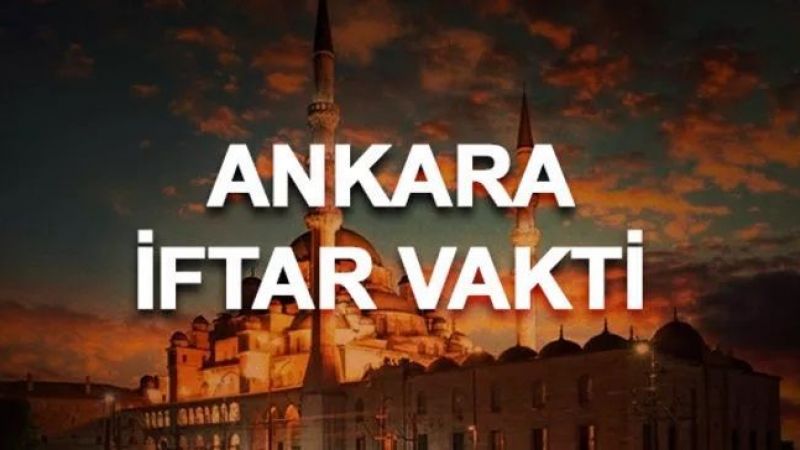 Ankara İftar saati:Ankara'da İftar bugün saat kaçta? 1 Mayıs Ankara iftar ve sahur vakitleri 2