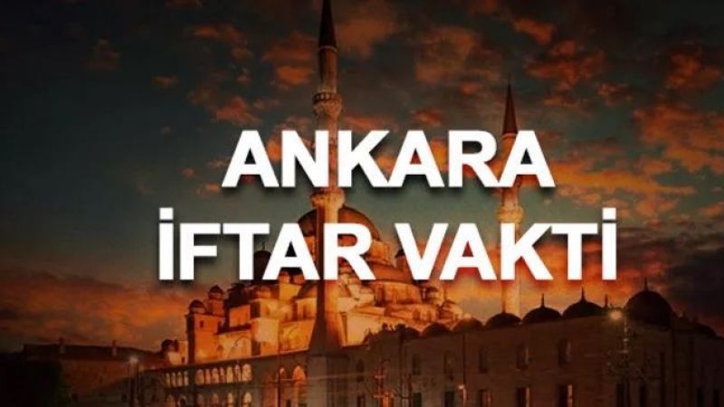 Ankara İftar saati:Ankara'da İftar bugün saat kaçta? 7 Mayıs Ankara iftar ve sahur vakitleri 4
