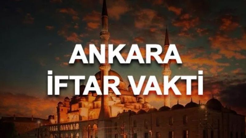 Ankara İftar saati:Ankara'da İftar bugün saat kaçta? 1 Mayıs Ankara iftar ve sahur vakitleri 4