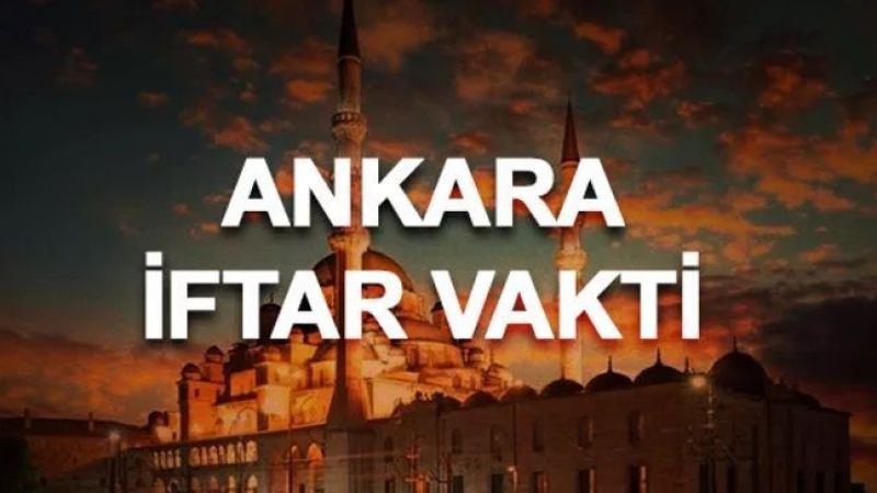 Ankara İftar saati:Ankara'da İftar bugün saat kaçta? 4 Mayıs Ankara iftar ve sahur vakitleri 4