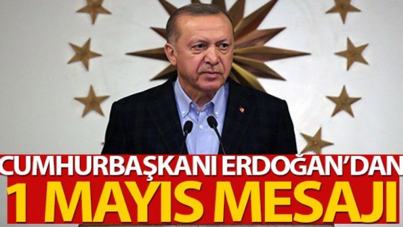 Cumhurbaşkanı Erdoğan 1 Mayıs'ı Twitter'dan Kutladı! İşte O Mesaj! 2