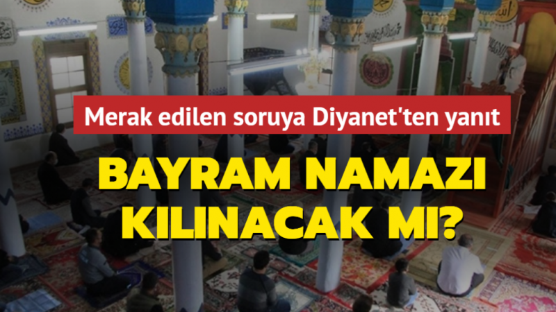 Camilerde Ramazan Bayramı Namazı Kılınacak Mı? Bayramda Camiler Açık Mı? 1
