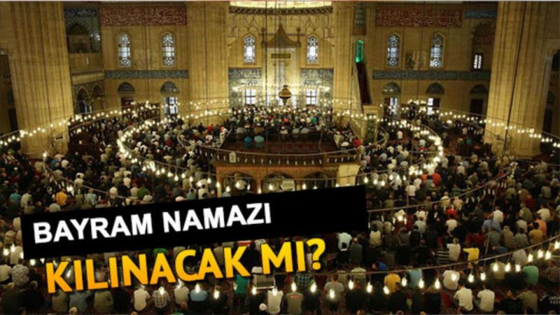 Camilerde Ramazan Bayramı Namazı Kılınacak Mı? Bayramda Camiler Açık Mı? 3