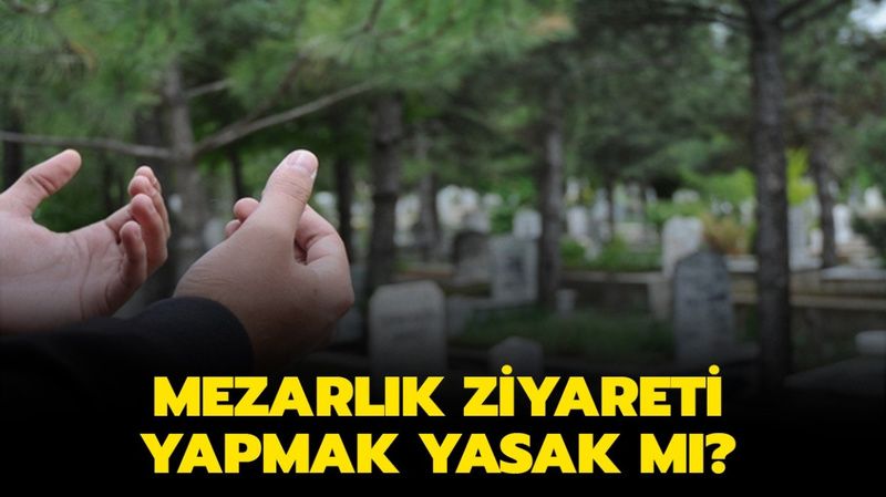 Arefe Günü Mezar Ziyareti Yasak Mı 2021? Bayramda Mezarlıklar Açık Mı? 3