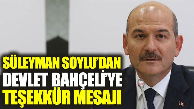 İçişleri Bakanı Soylu'ya Destek MHP Liderinden Geldi! Bahçeli'ye Teşekkür Etti! 1