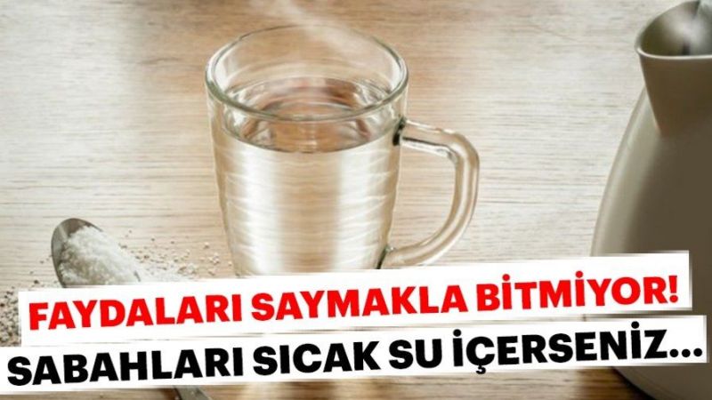 Sıcak Su Yağları Eritir Mi? Zayıflatır Mı? Sıcak Su İçmenin Bilinmeyen Faydaları! 1