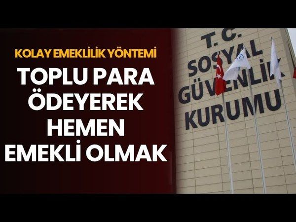 Annem Babam Toplu Para Ödeyip Emekli Olabilir Mi? Toplu Para Ödeyip Emekli Olmak İçin Nereye Başvurulur? İşte O Şartlar… 1
