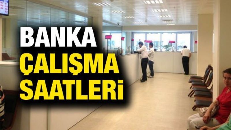 Ankara’da Bankalar Kaçta Açılıyor, Kaçta Kapanıyor? 2021 Ankara’da Bankalar Çalışma Saatleri Neler? 1