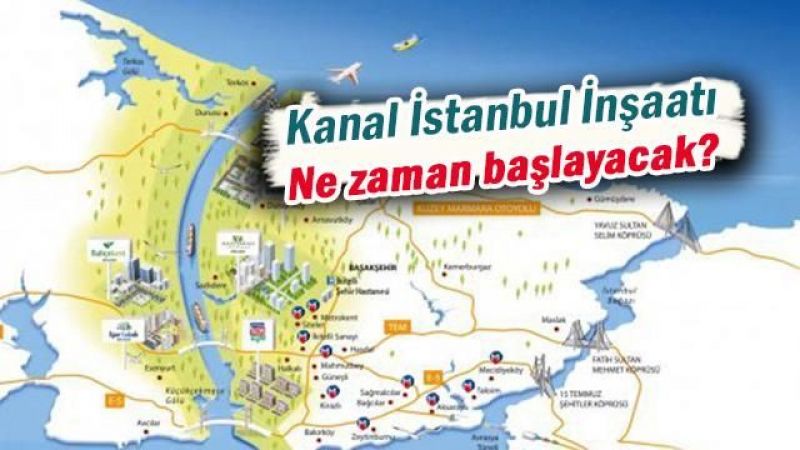 Kanal İstanbul Projesi Ne Zaman Başlayacak, Tarihi Belli Mi? İptali Söz Konusu Mu? Kanal İstanbul Projesinin Amacı Nedir? Kanal İstanbul Projesi Güzergahı 1
