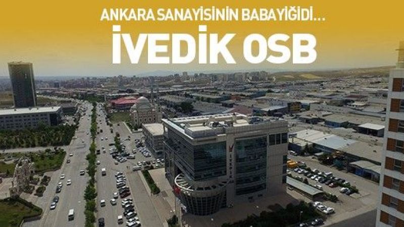 Ankara İvedik Organize Sanayi Haber! Ankara İvedik Organize Sanayi Hangi İlçede? İvedik Organize Sanayi Nerede, Nasıl Gidilir? 1