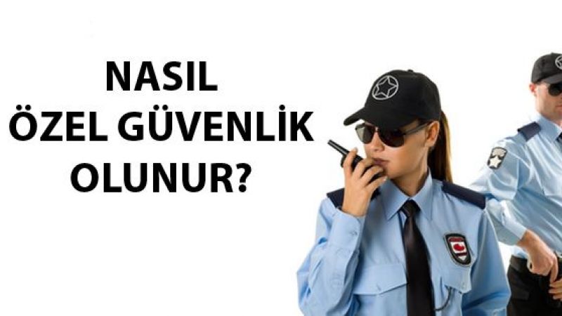 Ankara'da Özel Güvenlik İş İlanları! Özel Güvenlik Nasıl Olunur? Özel Güvenlik Sertifikası Almak Ne Kadar Sürer? 1