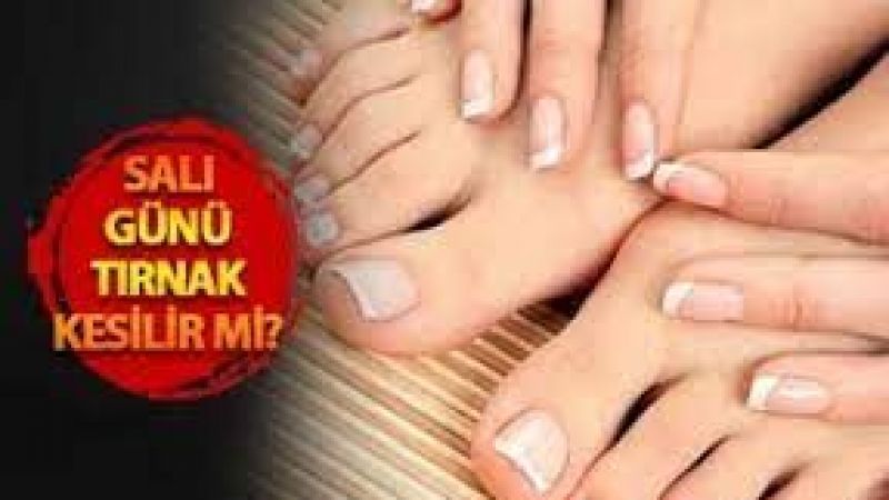 Salı Akşamı Tırnak Kesilir Mi? Tırnak Kesmenin Günü Var Mıdır? Salı Günü Tırnak Kesmek Günah Mı? 1