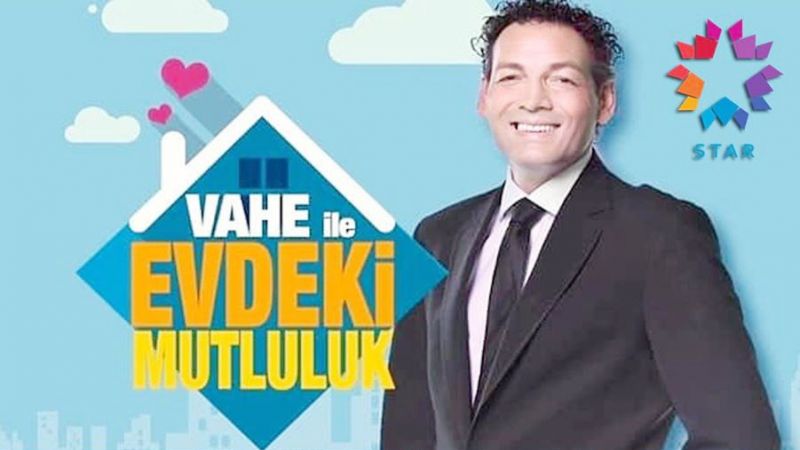 Vahe İle Evdeki Mutluluk Programına Nasıl Başvuru Yapılır? Star TV Vahe İle Evdeki Mutluluk Başvuru Şartları Nedir, Para Alıyor Mu? Vahe İle Evdeki Mutluluk Başvuru Yap! 3