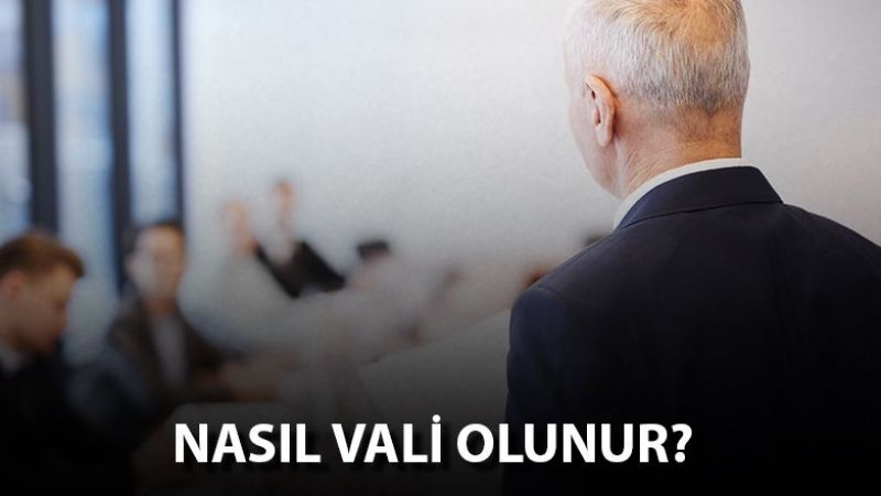Vali Ne İş Yapar? Vali Nasıl Olunur? 2021 Vali Maaşları Ne Kadar? Vali Olma Şartları Nedir? 2
