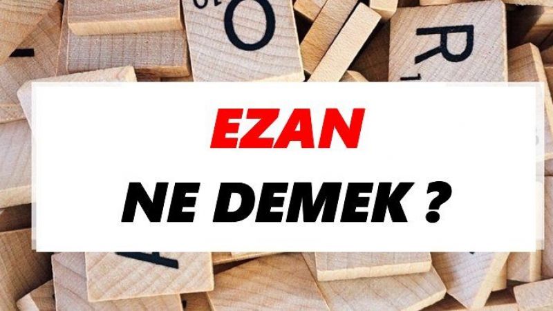 Ezan Ne Demek Anlamı? Ezanın Okunuşu Nasıl? İşte Ezan Sözleri Ve Anlamları 1