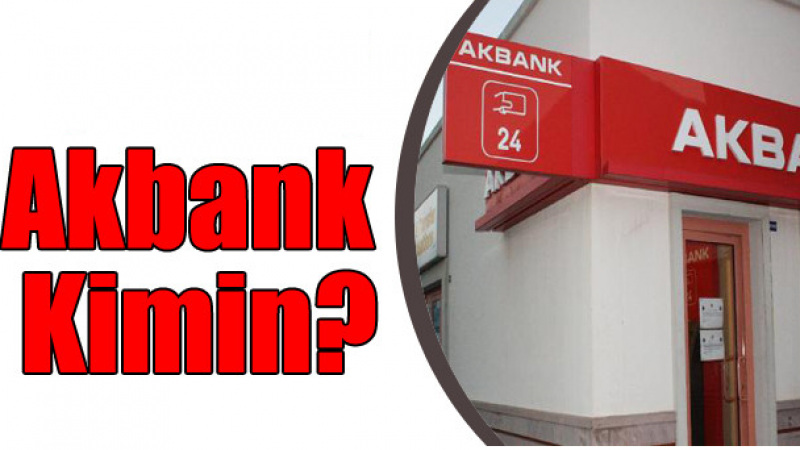Akbank Sahibi Kim? Akbank Kimin Bankası? Akbank Sabancı’nın mı? 1