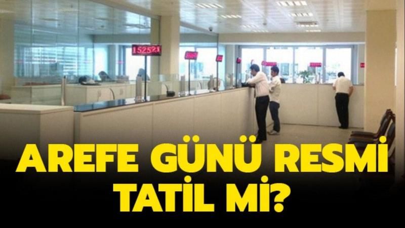 Bankalar Kurban Bayramı Tatilinde Hangi Günler Açık? Bankalar Bayram Tatiline Ne Zaman Giriyor? 19 Temmuz Arefe Günü Bankalar Açık Mı? 2