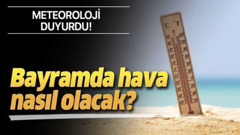 Ankara'da Bayramda Hava Durumu Nasıl Olacak? Meteoroloji Ankara İçin Gün Gün Açıkladı! Ankara Bir Daha Böyle Sıcak Göremeyecek, O Kadar Sıcak… 1