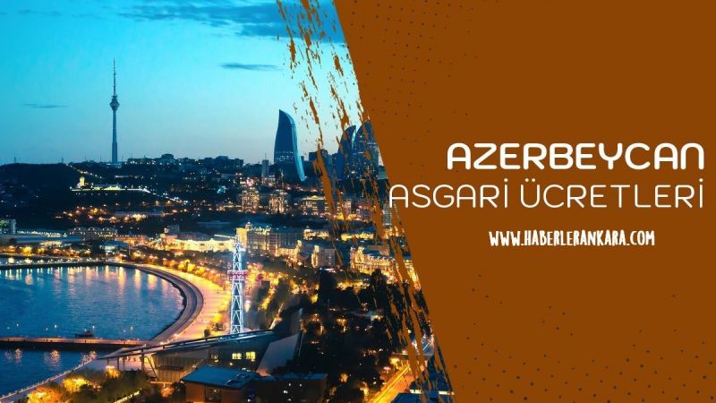 Azerbaycan'da Asgari Ücret Kaç Lira? Azerbaycan’da Asgari Ücret Ne Kadar, Kaç Manat? İşte Azerbaycan Asgari Ücret 2021 1
