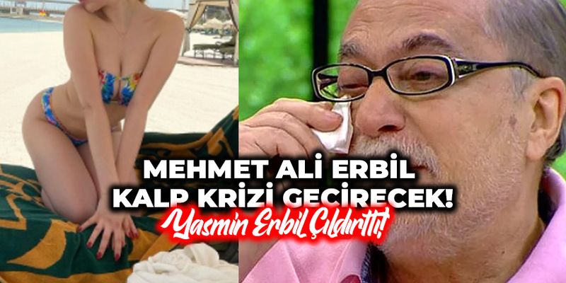 Yasmin Erbil, Mehmet Ali Erbil'e Bu Kez Kalp Krizi Geçirtecek! Daha Açığı Yok, Rest Çekti! Instagram Alev Topuna Döndü; Yanıyor! 1