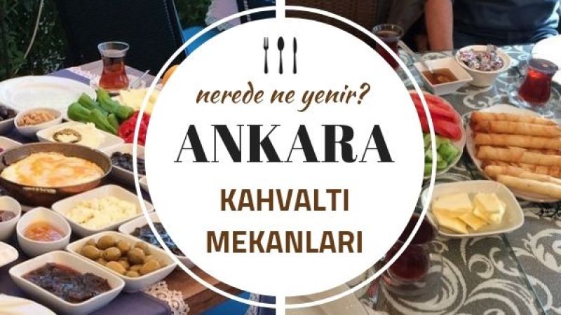 Ankara'da Nerede Kahvaltı Yapılır? Ankarada Köy Kahvaltısı Nerede Yapılır? Serpme Kahvaltı Menüsünde Neler Var? 1