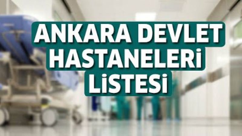 Ankara Devlet Hastaneleri Hangileri? Ankaranın En İyi Devlet Hastanesi Hangisi? 1