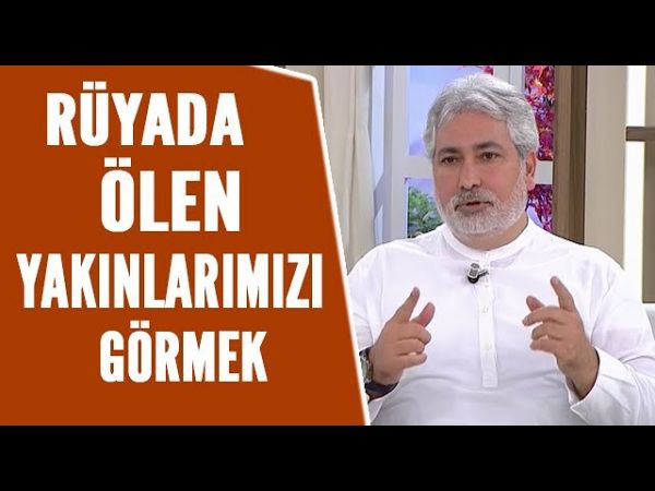 Rüyada Ölmüş Akrabalarını Görmek Ne Anlama Gelir? Ölüleri Rüyada Görmek Neye Alamettir? Ölünün Gülmesi Ne Anlama Gelir? 3