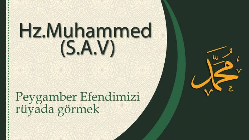 Rüyada Peygamber Efendimizi Görmek Ne Anlama Gelir? Rüyada Peygamber Efendimizle Konuşmak Ne Anlama Gelir? 3