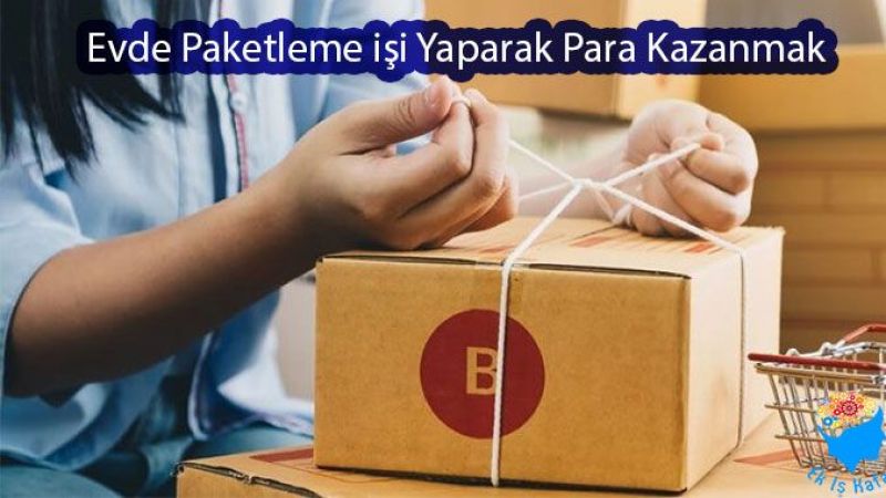 Ankara Evde Paketleme İşi 2021! İŞKUR Evde Paketleme Başvuru Formu Nasıl Doldurulur? 2