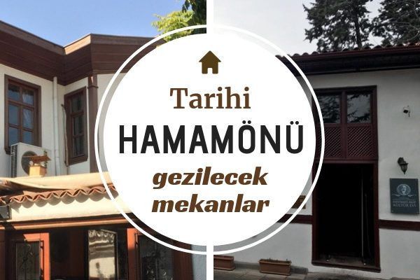 Ankara Tarihi Hamamönü Evleri nerede, Nasıl Gidilir? Ankara Hamamönü evlerinin özellikleri nelerdir? 2