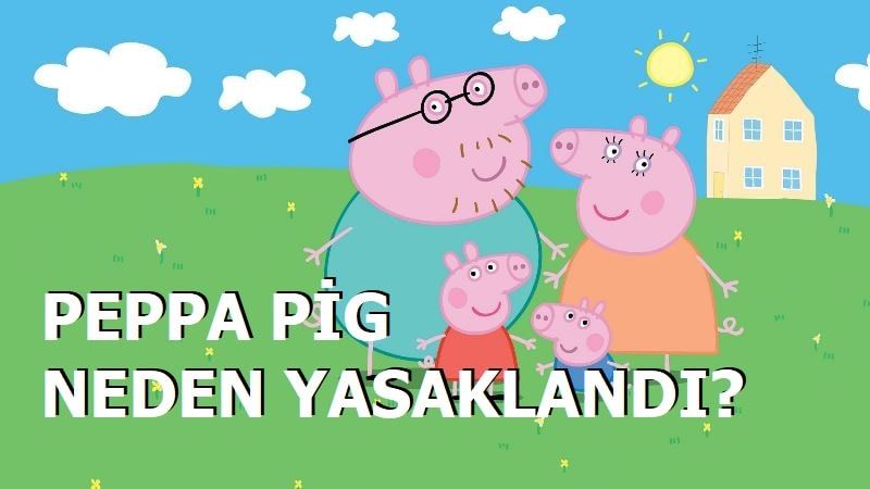 Peppa Pig Nasıl Öldü? Peppa Pig Neden Yasaklandı? Peppa Pig Hangi Ülkenin, Ne Anlatıyor? 4