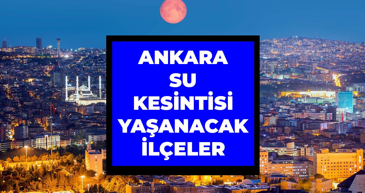 ASKİ Ankara Su Kesintileri: 2 Şubat 2022 Çarşamba Ankara’da Sular Ne Zaman, Saat Kaçta Gelecek? İşte Ankara Su Kesintileri 1
