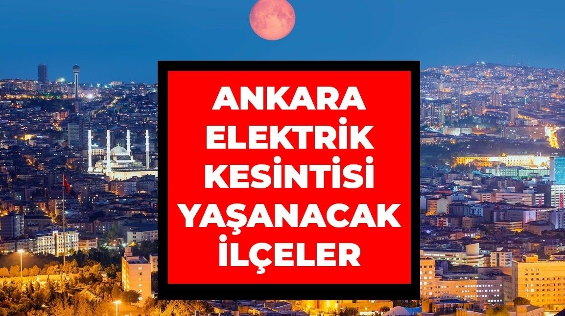 Ankara Elektrik Kesintisi! 1 Mart 2022 Salı Ankara Çankaya, Sincan, Yenimahalle, Mamak ve Keçiören Elektrik Kesintisi! Ankara'da Elektrik Ne Zaman Gelecek? 1