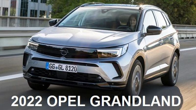 Yeni Opel Grandland Ne Kadar? Opel Grandland Kaç Lira? İşte 2022 Opel Grandland Özellikleri ve Yorumlar... 3