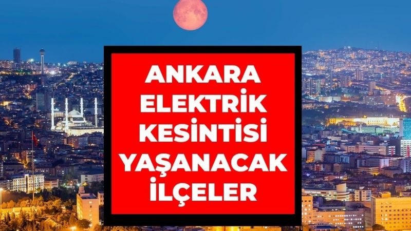 Ankara Elektrik Kesintisi! 6 Ekim 2022 Ankara'da Elektrik Kesintisi Yaşanacak İlçeler! Ankara'da Elektrik Ne Zaman Gelecek? 1