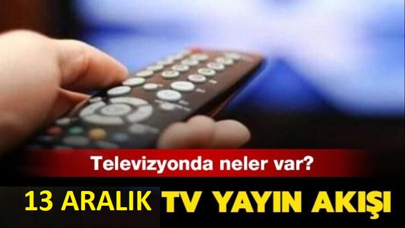 TV Yayın Akışı Belli Oldu! 13 Aralık 2022 Salı Akşamı Hangi Diziler Var? TRT1, Kanal D, Show TV, ATV, Star TV, FOX TV, Kanal 7, TV8… Ankara TV! 1