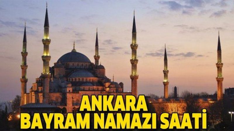 Ankara Bayram Namazına O Saatte Kalkacak: Diyanet İşleri Başkanlığı Açıkladı! İllere Göre Paylaştı! İşte Bayram Namazı Saatleri 1