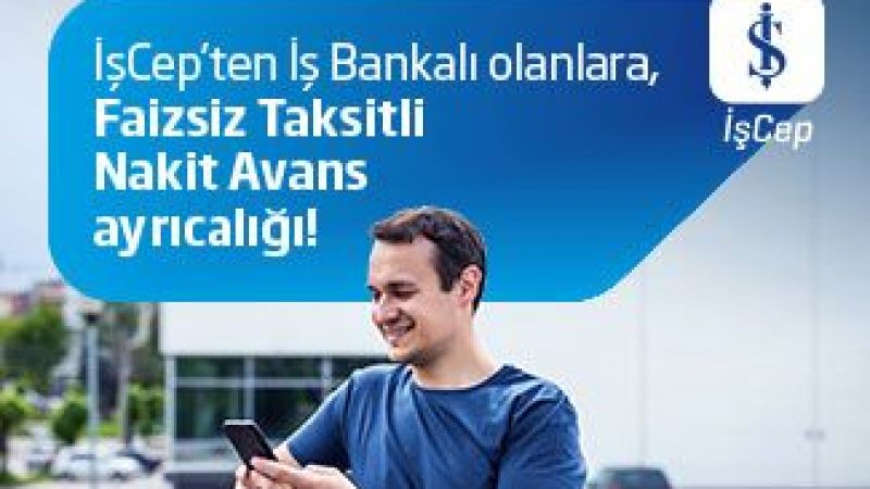 İş Bankası'ndan İşCep Üzerinden Faizsiz Nakit Avans Fırsatı! 20 Bin TL'yi Görenler Direkt Şubelere Koştu! 1