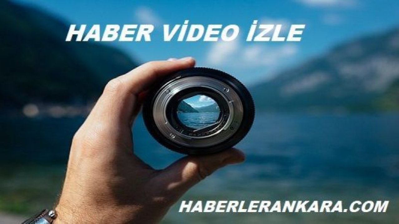Ankara Haber İzle - Ankara Video Haber İzle - Video Haberler 2020