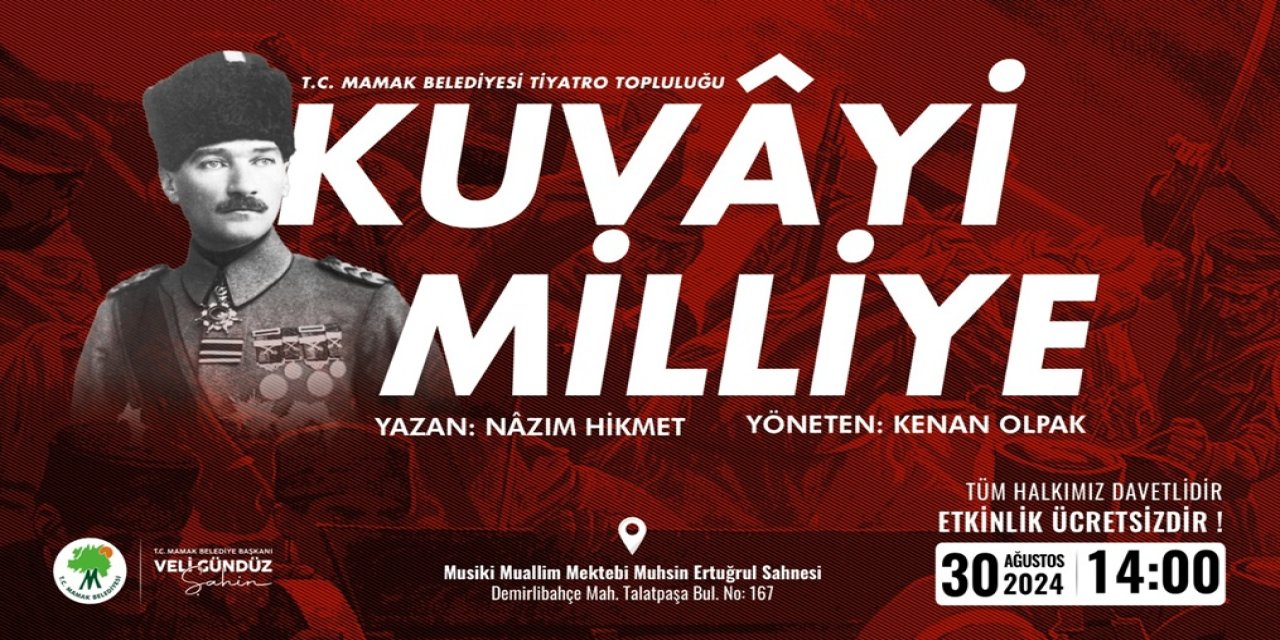 30 Ağustos’a Özel Tiyatro Oyunu! ”Kuvayi Milliye Destanı” Mamak’ta Perde Diyecek!