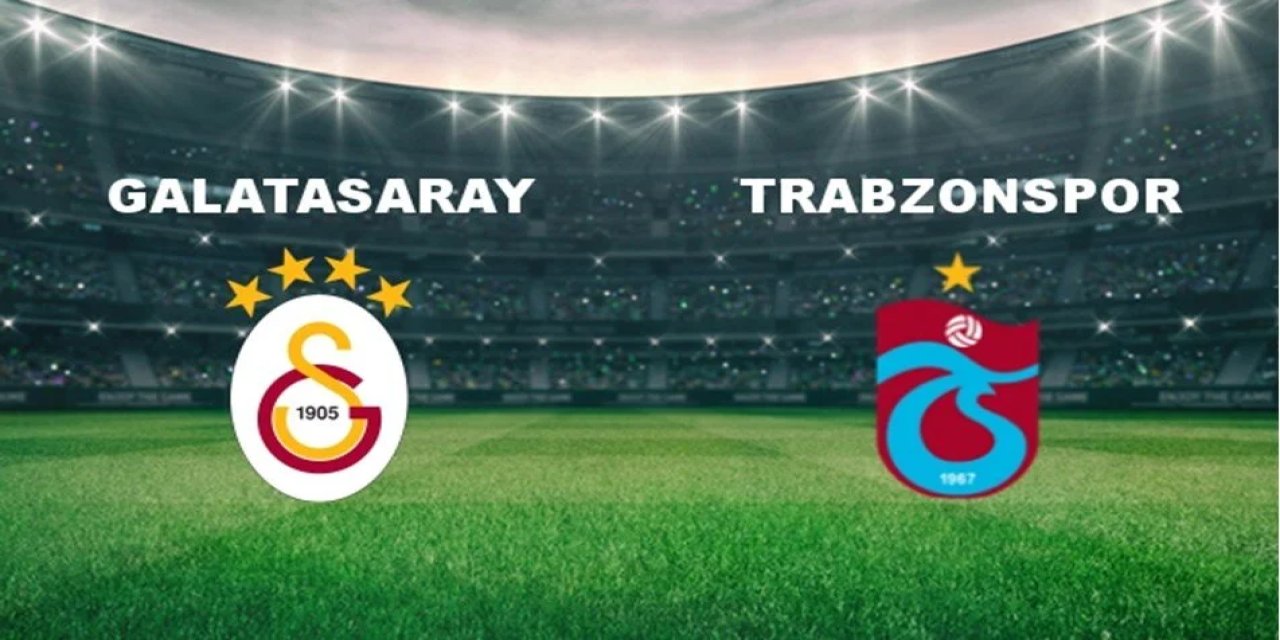 Galatasaray-Trabzonspor maçı ne zaman, saat kaçta ve hangi kanalda?