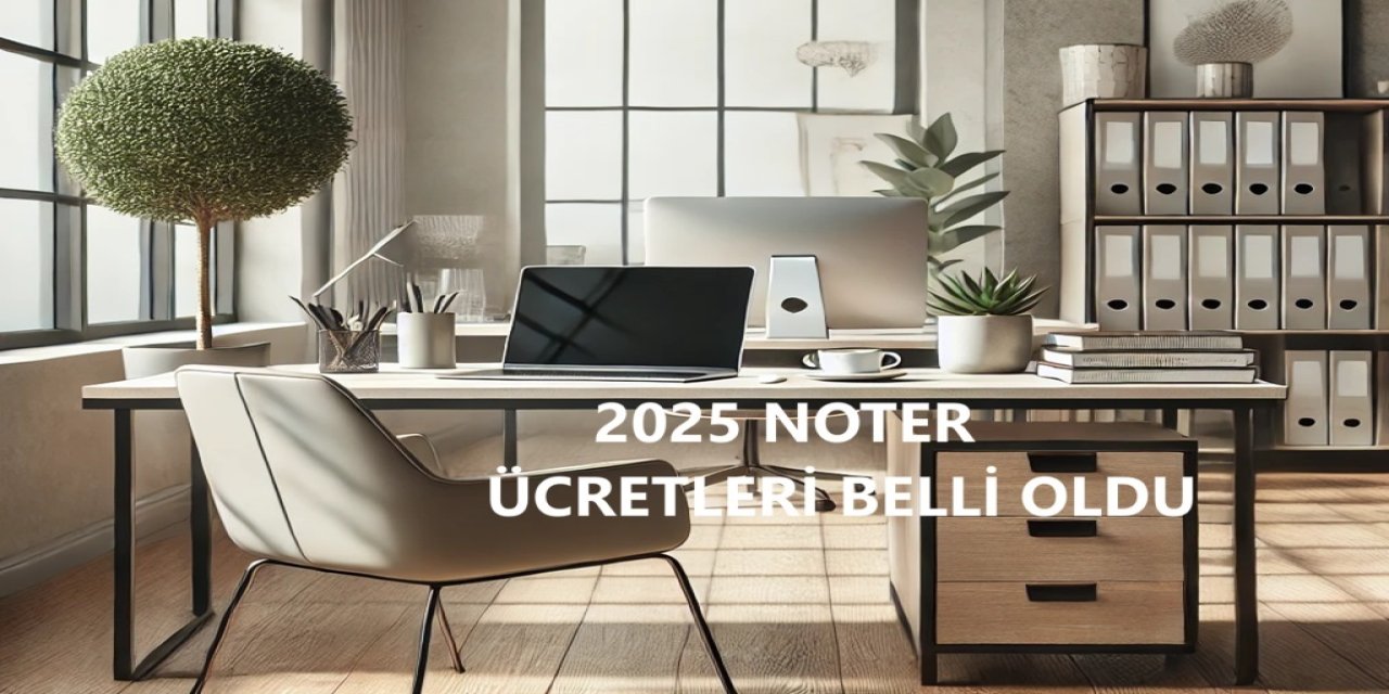 Noter Ücretleri 2025 Yılı Belli Oldu! Avukat, Araç Satış, Motor, Vasiyetname Ücreti Kaç Lira?