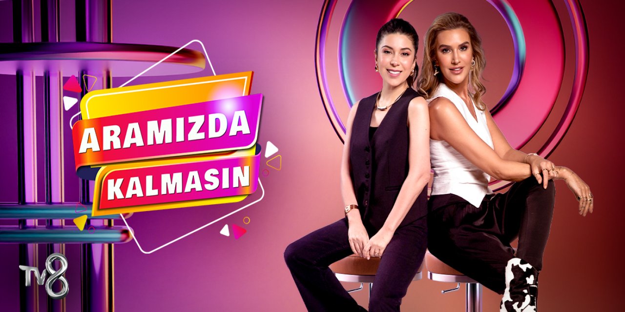 Aramızda Kalmasın Final Mi Yaptı Neden Bitti? Gel Konuşalım Mı Başladı? İşte TV8 Program Akışi...